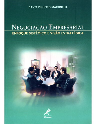 Negociação Empresarial, De Dante Pinheiro Martinelli. Editora Manole, Capa Dura Em Português