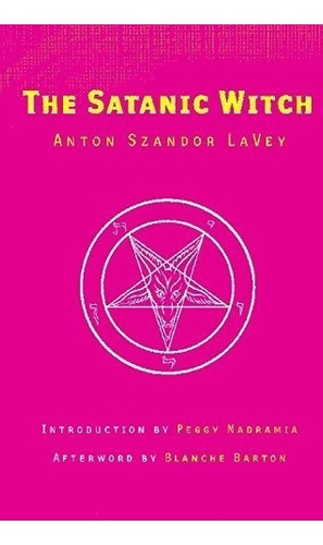 Book : The Satanic Witch - Anton Szandor Lavey
