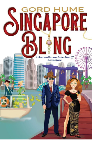 Libro: Singapore Bling: A Samantha And The Sheriff Adventure