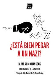 Esta Bien Pegar A Un Nazi? - Rubio Hancock Jaime