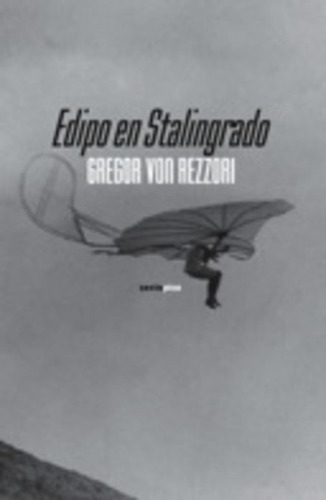 Edipo En Stalingrado - Gregor Von Rezzori