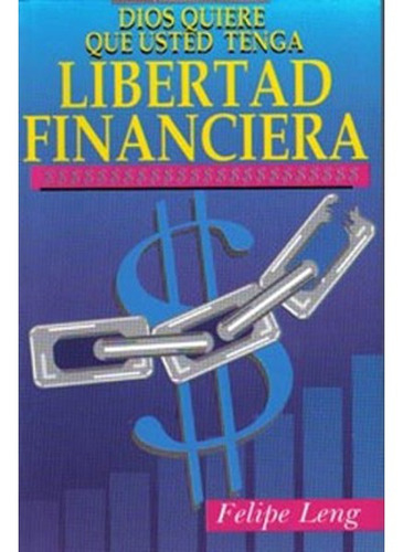 Dios Quiere Que Usted Tenga Libertad Financiera®