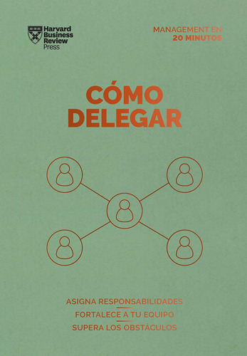 Libro: Cómo Delegar. Serie Management En 20 Minutos (delegat