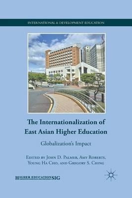 The Internationalization Of East Asian Higher Education -...