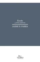 Comprar Éxodo Y Otros Poemas, De Jaime D. Parra. Editorial In-verso Ediciones De Poesía, Tapa Blanda En Español, 2021