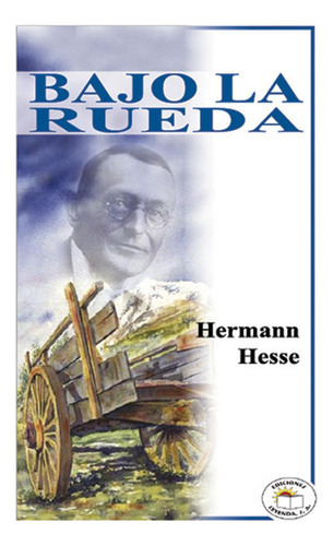 Bajo la Rueda, de Hesse, Hermann., vol. 0. Editorial LEYENDA, tapa pasta blanda, edición 1 en español, 2003