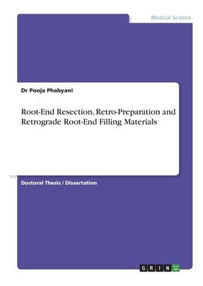 Libro Root-end Resection, Retro-preparation And Retrograd...