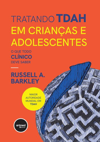 Tratando Tdah Em Crianças E Adolescentes: O Que Todo Clínico Deve Saber, De Russell A. Barkley. Editorial Artmed, Tapa Mole, Edición 1 En Português, 2023