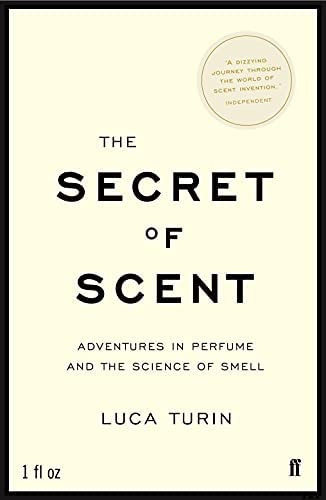 The Secret Of Scent : Adventures In Perfume And The Science Of Smell, De Luca Turin. Editorial Faber & Faber, Tapa Blanda En Inglés, 2007