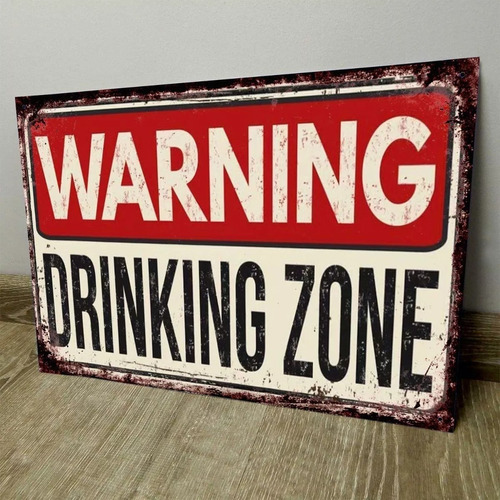 Chapa Decorativa Retro Vintage Warning Drinking Zone Drin001