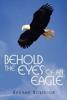 Libro Behold The Eyes Of An Eagle - Keenan Robinson