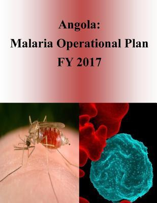 Libro Angola : Malaria Operational Plan Fy 2017 (presiden...