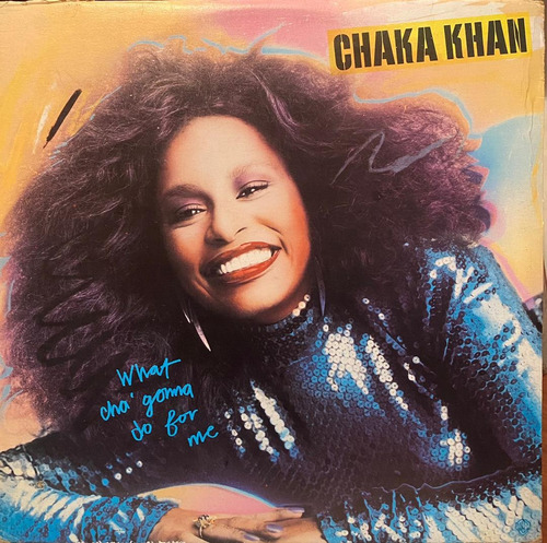 Disco Lp - Chaka Khan / What Cha' Gonna Do For Me. Album 