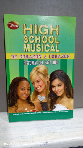 Libro High School Musical. De Corazón A Corazón. Disney