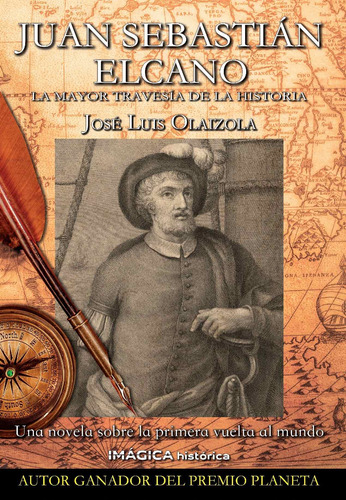 Juan Sebastián Elcano. La Mayor Travesía Historia -   - *