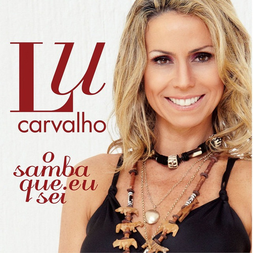 Cd Lu Carvalho - Samba Que Eu Sei - Original Novo Lacrado 