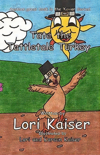 Tate The Tattletale Turkey, De Lori Kaiser. Editorial Fleming Publishing, Tapa Blanda En Inglés