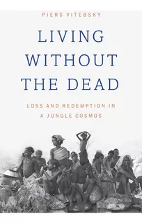 Libro: Living Without The Dead: Loss And Redemption In A Jun