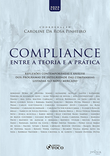 COMPLIANCE - ENTRE A TEORIA E A PRÁTICA - 1ª ED - 2022, de Soares, Adrienny Rúbia de Oliveira. Editora Foco Jurídico Ltda, capa mole em português, 2021