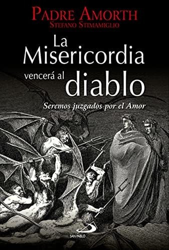 La Misericordia Vencerá Al Diablo: Seremos Juzgados Sobre El