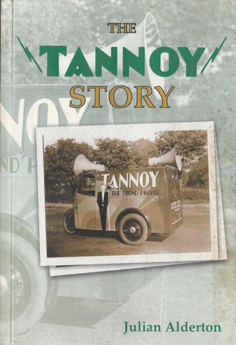 The Tannoy Story Julian Alderton 1ª Edition 2004 Raro