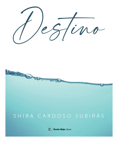 Destino, De Cardoso Subiras, Shira. Editorial Punto Rojo Editorial, Tapa Blanda En Español