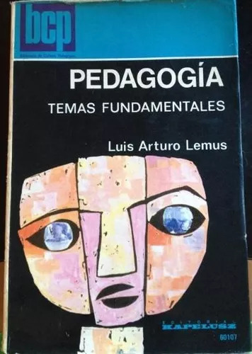 Luis Arturo Lemus: Pedagogia: Temas Fundamentales