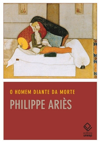 O homem diante da morte, de Aries, Philippe. Fundação Editora da Unesp, capa mole em português, 2014