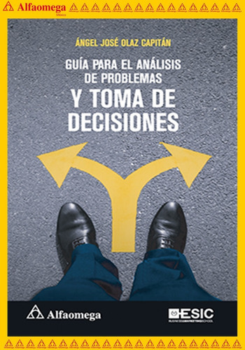 Guía Para El Análisis De Problemas Y Toma De Decisiones, De Olaz Capitán, Ángel José. Editorial Alfaomega Grupo Editor, Tapa Blanda, Edición 1 En Español, 2019