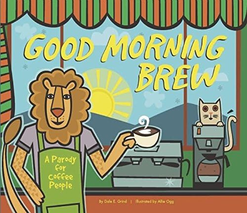 Good Morning Brew: A Parody For Coffee People, De Oceanak, Karla. Editorial Bailiwick Press, Tapa Dura En Inglés
