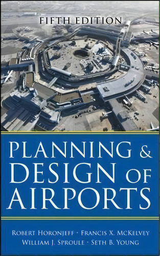 Planning And Design Of Airports, De Francis X. Mckelvey. Editorial Mcgraw Hill Education Europe, Tapa Dura En Inglés