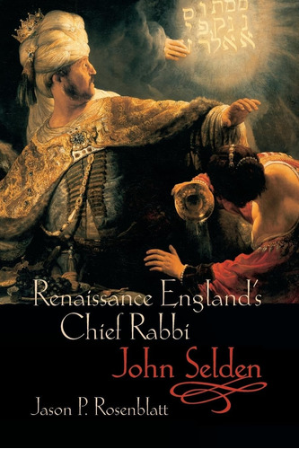 Libro:  Renaissance Englandøs Chief Rabbi: John Selden