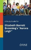 Libro A Study Guide For Elizabeth Barrett Browning's Auro...