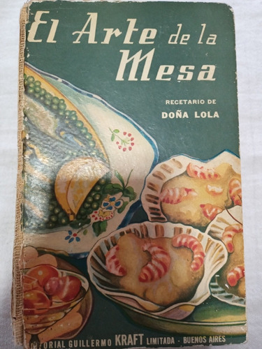 El Arte De La Mesa Recetario Doña Lola Año 1958