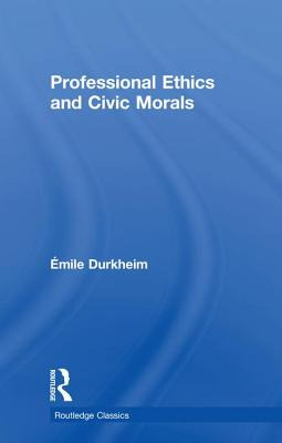 Libro Professional Ethics And Civic Morals - Durkheim, Em...