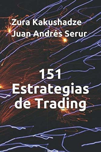 151 Estrategias De Trading, De Juan Andres Serur. Editorial Independently Published, Tapa Blanda En Español