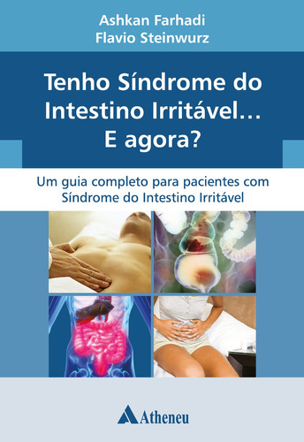 Tenho síndrome do intestino irritável... E agora?, de Steinwurz, Flávio. Editorial Editora Atheneu Ltda, capa mole em português, 2009
