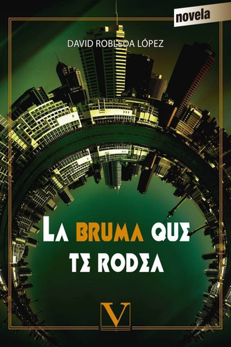 La bruma que te rodea, de Robleda López, David. Editorial Verbum, S.L., tapa blanda en español