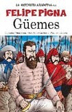 Güemes - La Historieta - Felipe Pigna - Planeta