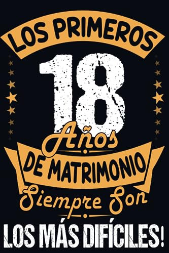 Los Primeros 18 Años De Matrimonio Siempre Son Los Más Difíc