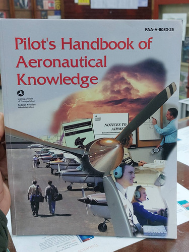 Pilot's Handbook Of Aeronautical Knowledge: Faa-h-8083-25, 