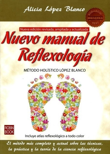 Alicia López Blanco Nuevo manual de reflexologia Método holístico Editorial Robin Book