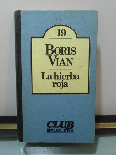 Adp La Hierba Roja Boris Vian / Ed. Bruguera 1980