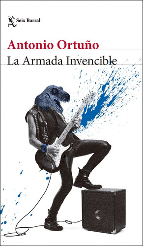 La Armada Invencible, De Antonio Ortuño. Editorial Seix Barral, Tapa Blanda En Español