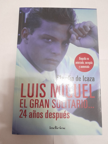 Luis Miguel El Gran Solitario... 24 Años Después - De Icaza