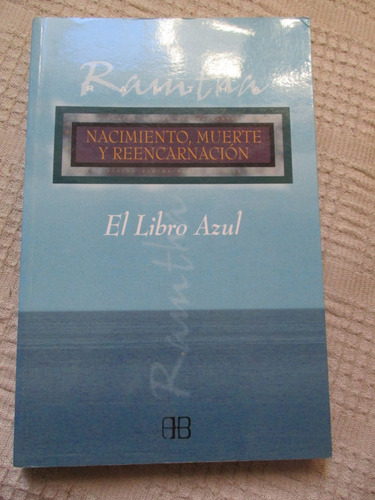 Ramtha - El Libro Azul : Nacimiento, Muerte Y Reencarnación