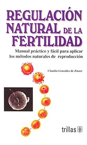 Regulación Natural De La Fertilidad - Gonzalez De Zinser, Cl