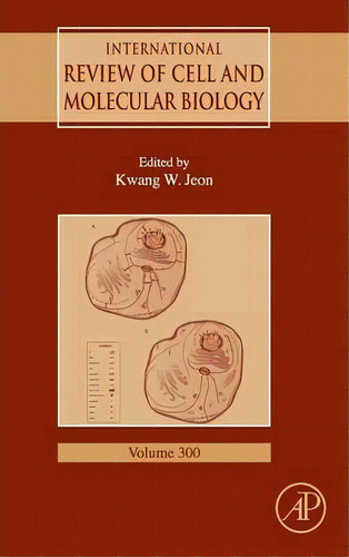 International Review Of Cell And Molecular Biology: Volume 300, De Kwang W. Jeon. Editorial Elsevier Science Publishing Co Inc, Tapa Dura En Inglés