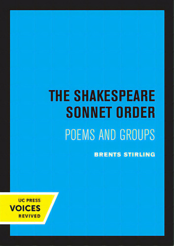 The Shakespeare Sonnet Order: Poems And Groups, De Stirling, Brents., Vol. 1. Editorial Univ Of California Pr, Tapa Blanda En Inglés