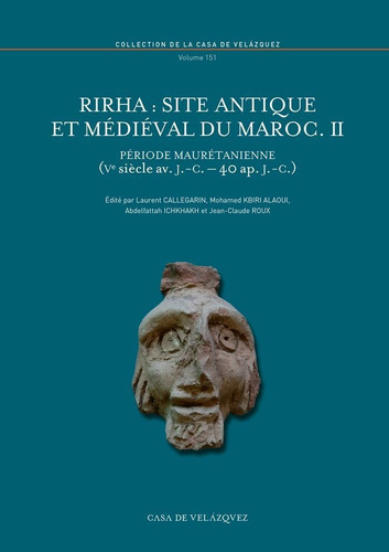 Rirha Site Antique Et Medieval Du Maroc Ii - Callegarin, ...